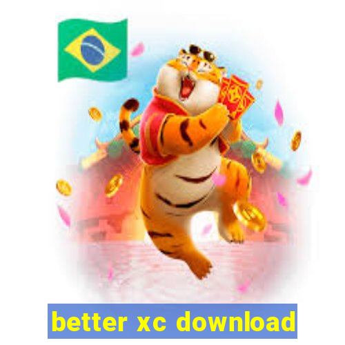 better xc download